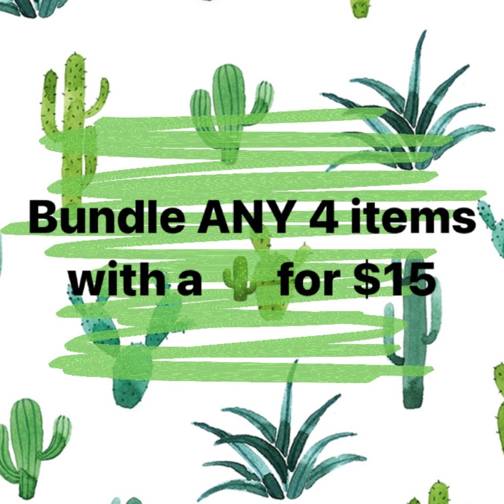🌵 $15 BUNDLES  🌵